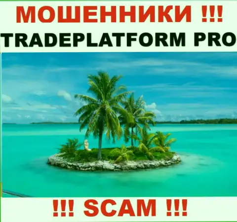 TradePlatform Pro - это интернет аферисты !!! Инфу относительно юрисдикции конторы скрывают