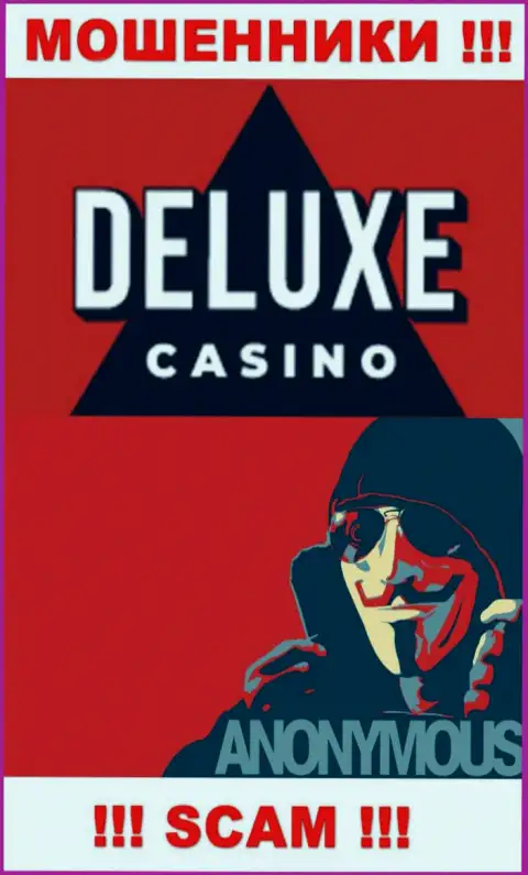 Инфы о руководителях компании Deluxe Casino нет - так что очень опасно связываться с этими жуликами