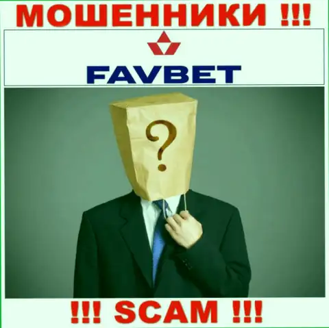 На сайте конторы FavBet нет ни единого слова о их непосредственных руководителях - это ВОРЮГИ !!!