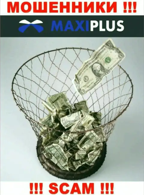 Хотите увидеть кучу денег, сотрудничая с организацией МаксиПлюс ??? Эти internet-мошенники не дадут