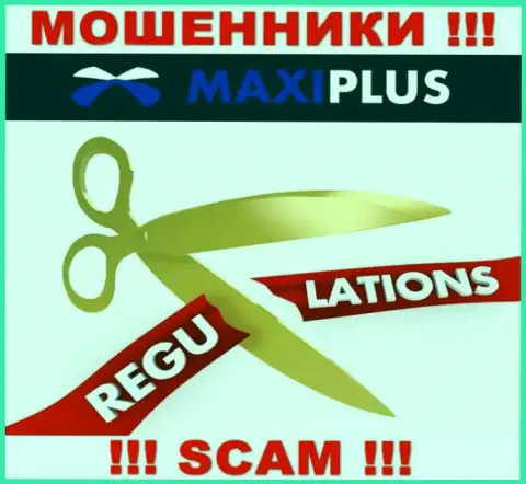 MaxiPlus - это очевидные интернет махинаторы, прокручивают свои грязные делишки без лицензии на осуществление деятельности и без регулирующего органа
