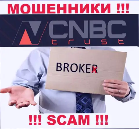 Довольно рискованно совместно сотрудничать с CNBC Trust их работа в сфере Брокер - неправомерна