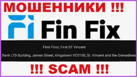 Не взаимодействуйте с организацией FinFix - можете лишиться денег, ведь они пустили корни в оффшорной зоне: First Floor, First ST Vincent Bank LTD Building, James Street, Kingstown VC0100, St. Vincent and the Grenadines