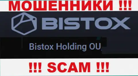 Юр. лицо, которое владеет internet-жуликами Bistox Com - это Bistox Holding OU