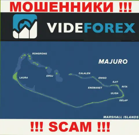 Контора VideForex Com имеет регистрацию очень далеко от обманутых ими клиентов на территории Majuro, Marshall Islands