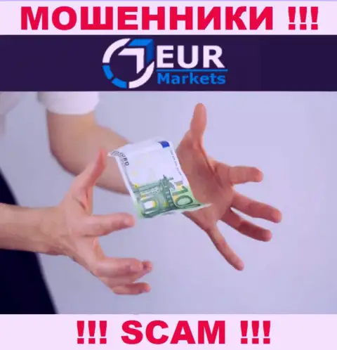 Даже если интернет мошенники EURMarkets Com пообещали Вам много денег, не стоит верить в этот разводняк