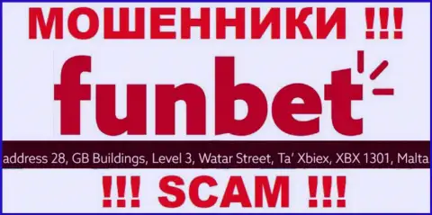 ЛОХОТРОНЩИКИ FunBet Pro сливают деньги доверчивых людей, располагаясь в оффшоре по этому адресу: 28, GB Buildings, Level 3, Watar Street, Ta Xbiex, XBX 1301, Malta
