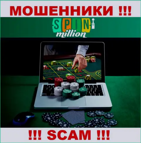 Spin Million кидают доверчивых людей, работая в направлении Internet казино