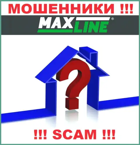 MaxLine воруют финансовые активы лохов и остаются безнаказанными, официальный адрес регистрации скрыли